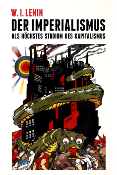 Der Imperialismus als höchstes Stadium des Kapitalismus