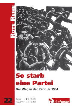 So starb eine Partei - Der Weg in den Februar 1934 (RR 22)