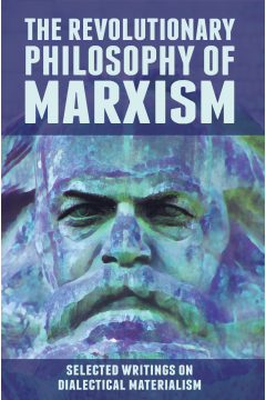 The Revolutionary Philosophy of Marxism