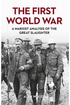 The First World War: A Marxist Analysis of the Great Slaughter