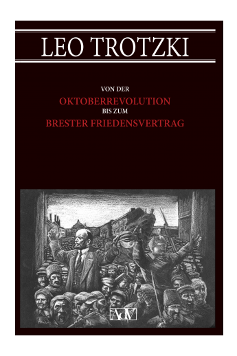 Von der Oktoberrevolution bis zum Brester Friedensvertrag