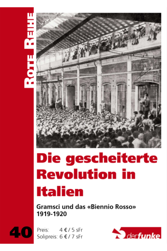 Die gescheiterte Revolution in Italien - Gramsci und das "Biennio Rosso" 1919-1920 (RR40)