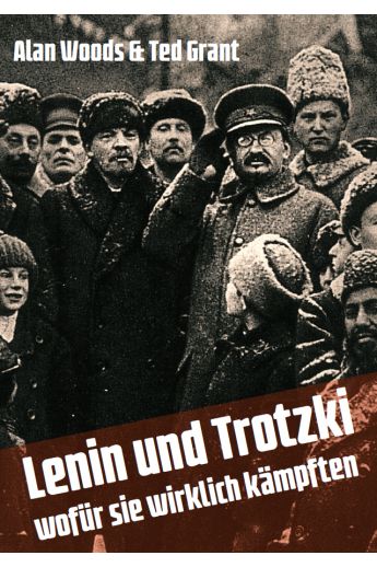 Lenin und Trotzki: wofür sie wirklich kämpften